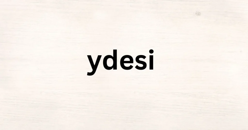 ydesi
